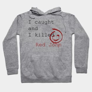 Caught Red John Hoodie